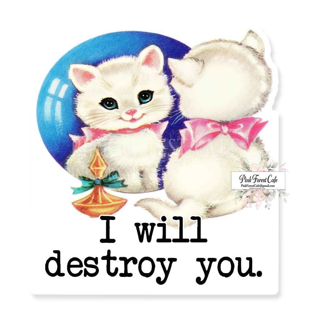 I Will Destroy You Cat Kitten Vintage Vinyl Sticker