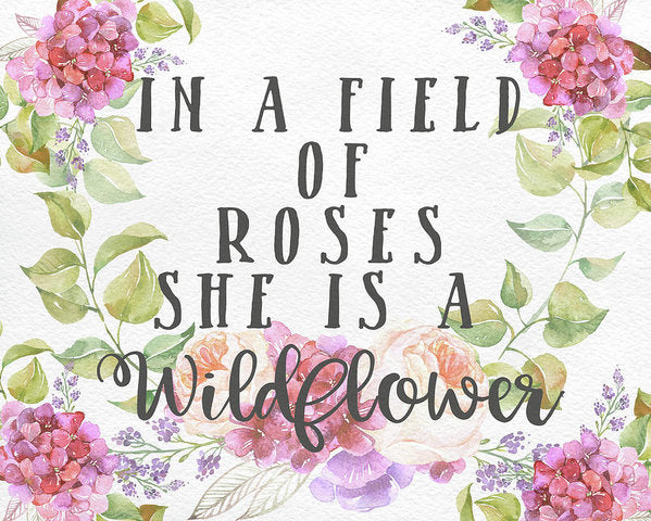 In a Field of Roses She is a Wildflower Wall Art