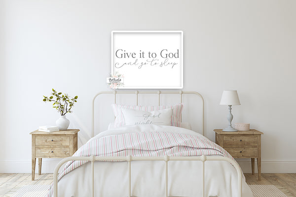 Give It To God And Go To Sleep Wall Art Print Bedroom Over Bed Quote Printable Decor