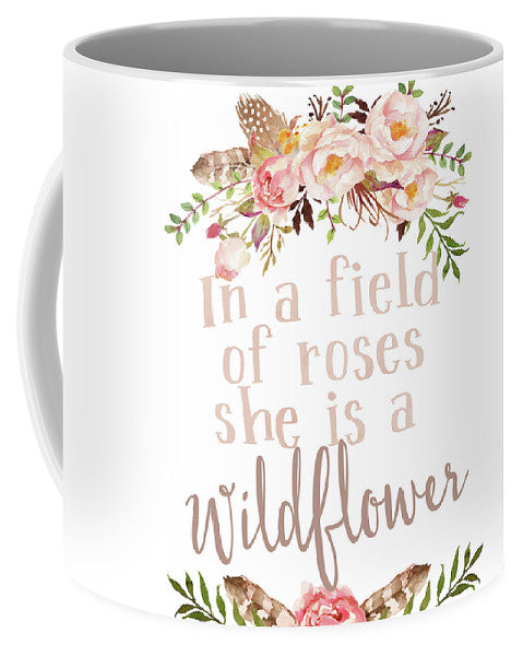 Boho In A Field Of Roses She Is A Wildflower Coffee Cup Mug