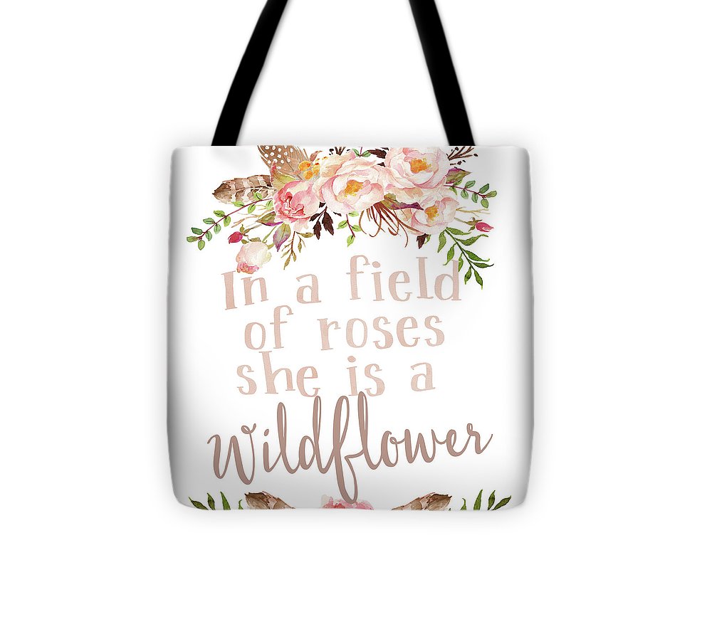 Boho In A Field Of Roses She Is A Wildflower - Tote Bag