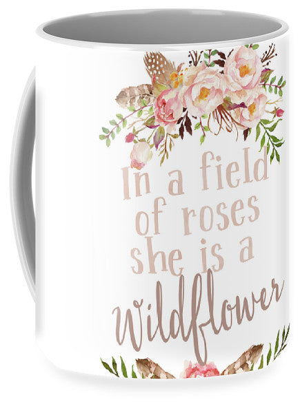 Boho In A Field Of Roses She Is A Wildflower Coffee Cup Mug