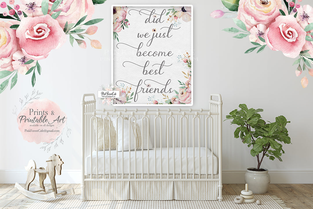 Did We Just Become Best Friends Wall Art Print Baby Girl Nursery Printable Decor