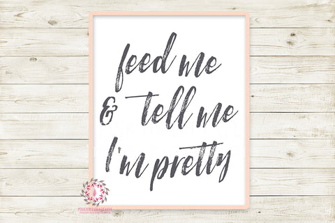 Feed Me And Tell Me I'm Pretty Boho Printable Wall Art Print Baby Girl Room Nursery Decor