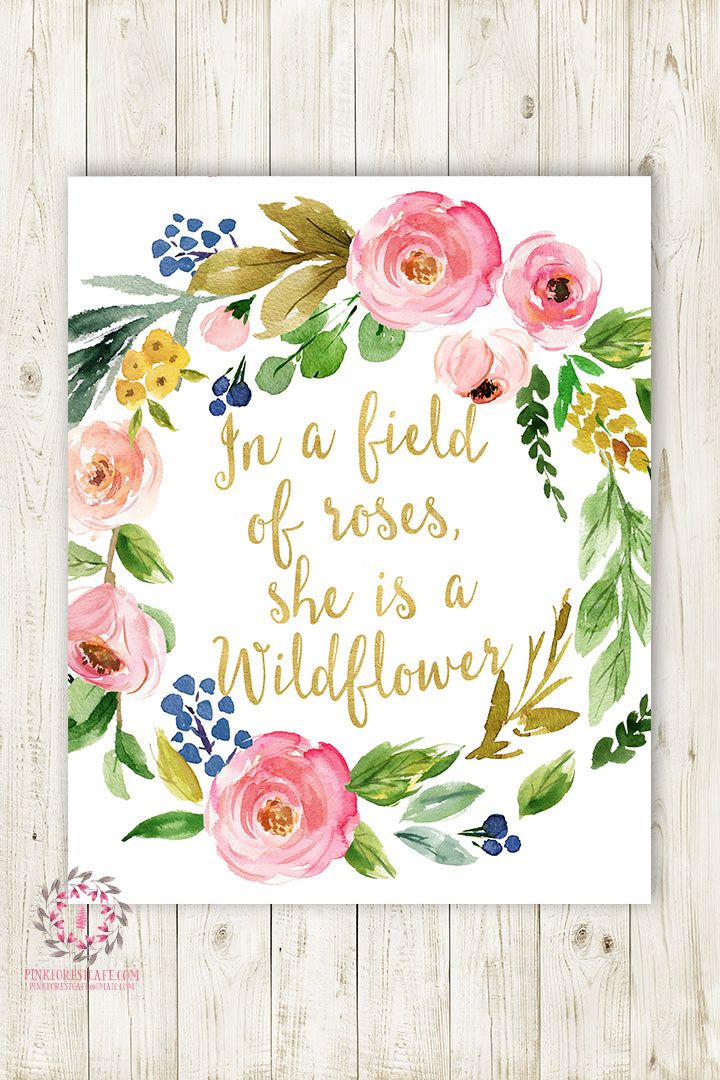 Blushed Collection - In A Field Of Roses She Is A Wildflower - Print