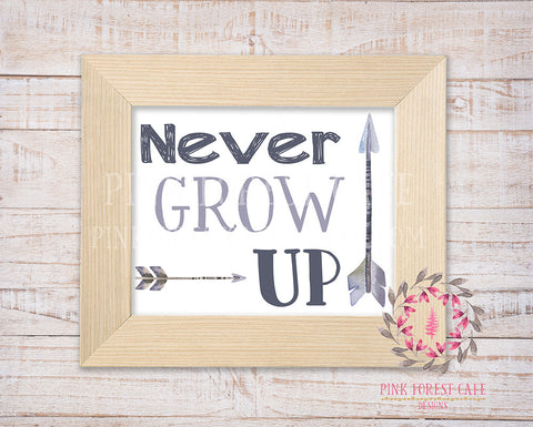 Never Grow Up Boho Arrow Tribal Woodland Baby Nursery Decor Wall Art Printable Print