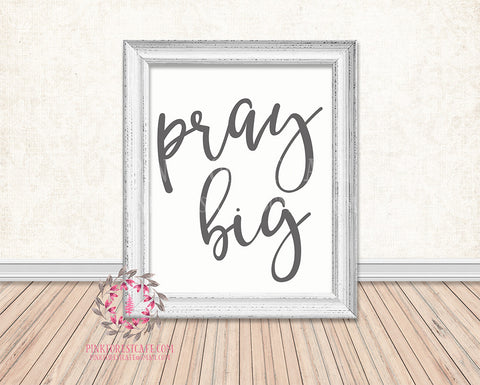 Pray Big Black White Typography Printable Print Wall Art Poster Home Decor