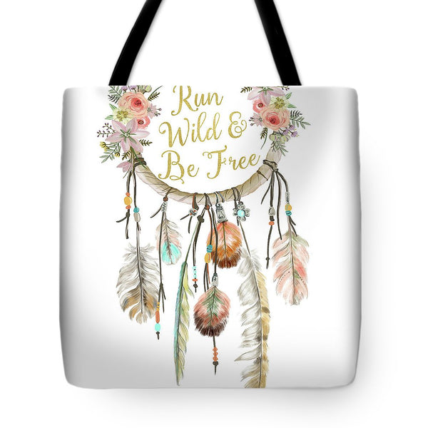 Run Wild And Be Free Dreamcatcher Boho Feather Pillow - Tote Bag