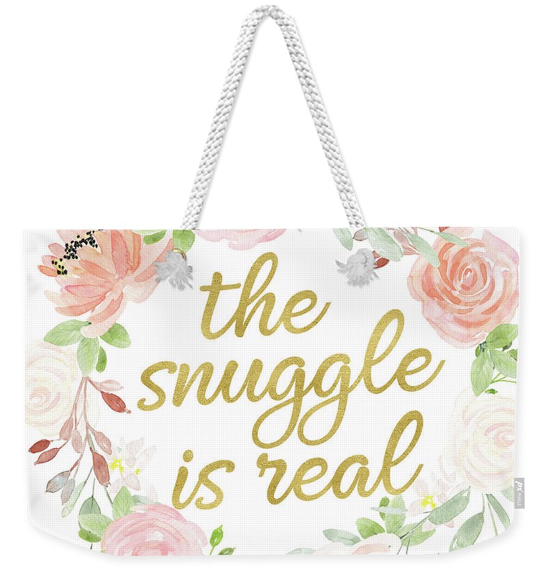 The Snuggle Is Real Wall Art Baby Girl  Nursery Pillow Boho Blush Gold - Weekender Tote Bag