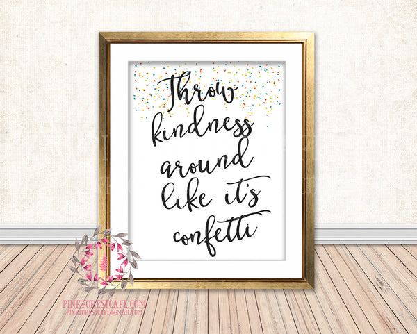 Throw Kindness Around Like Confetti Printable Wall Art Print Nursery H ...