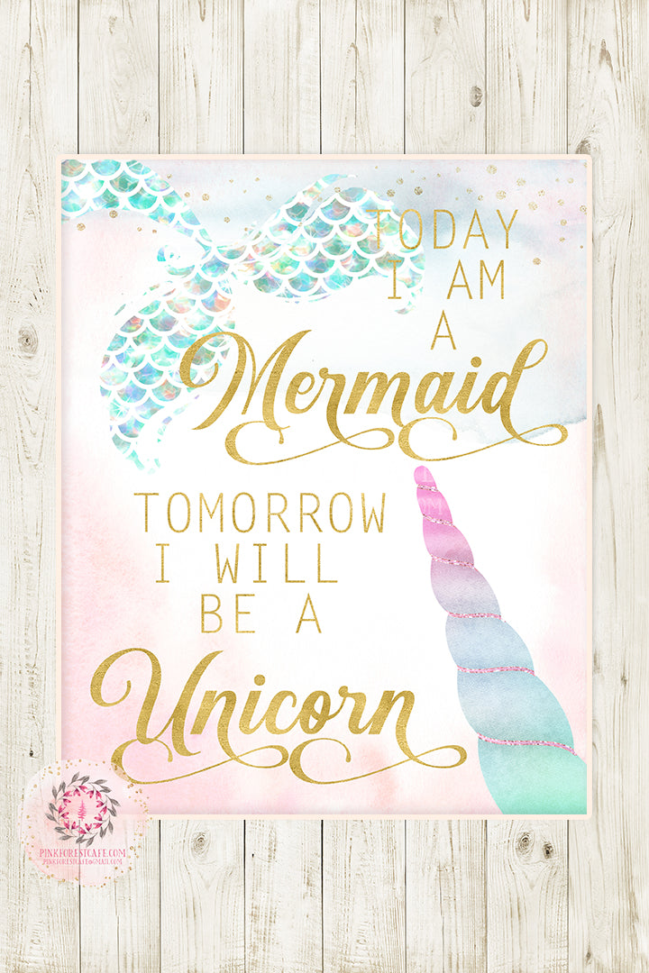 Today I Am A Mermaid Tomorrow I Will Be A Unicorn Wall Art Print Ethereal Baby Girl Nursery Whimsical Floral Pink Gold Printable Decor