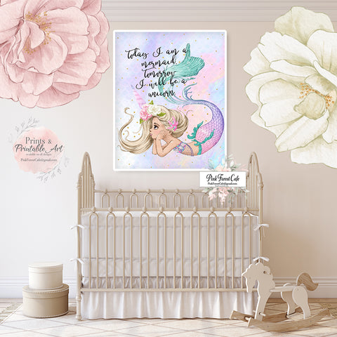 Today I Am A Mermaid Tomorrow I Will Be A Unicorn Wall Art Print Ethereal Baby Girl Nursery Whimsical Floral Pink Gold Printable Décor